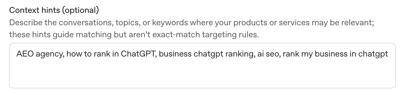 ChatGPT Ads Context hints field with example phrases like AEO agency and how to rank in ChatGPT